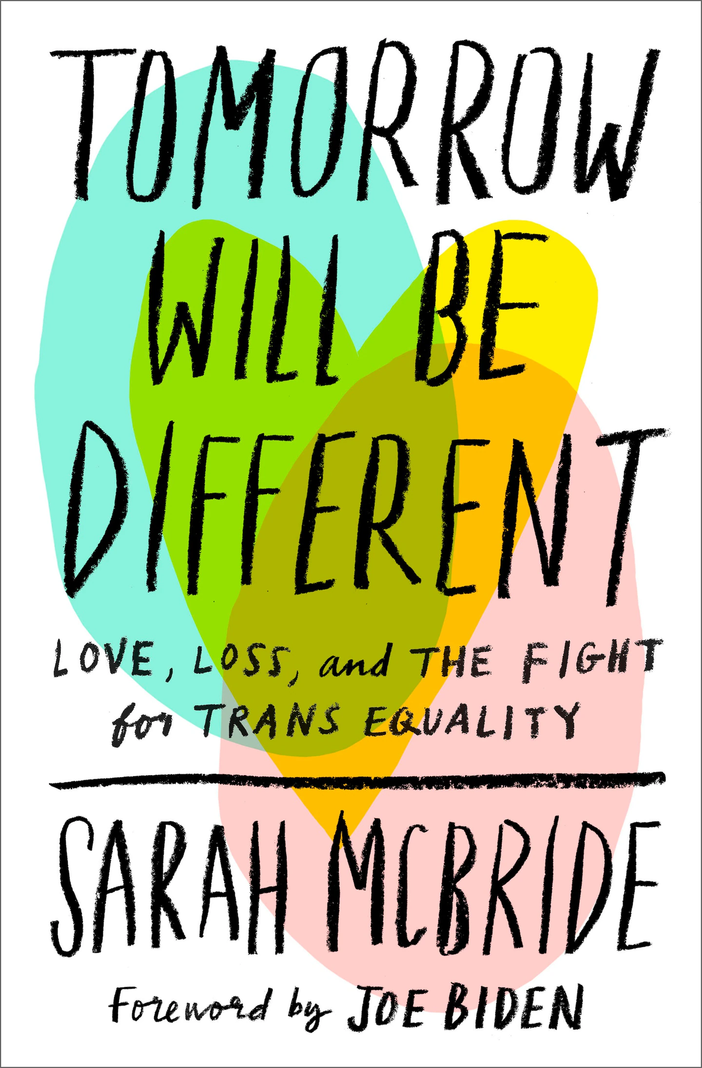 Front cover of the book Tomorrow Will Be Different: Love, Loss and the Fight for Trans Equality By Sarah McBride